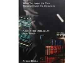 Livro When You Invent The Ship, You Also Invent The Shipwreck De Peter Funch (inglês)