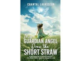 Livro My Guardian Angel Drew the Short Straw de Chantal Lavasseur (Inglês)