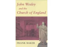 Livro John Wesley and the Church of England de Frank Baker (Inglês)