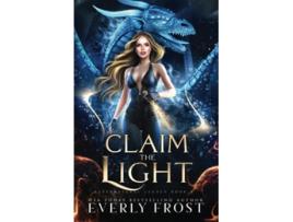 Livro Claim the Light Supernatural Legacy 4 de Everly Frost (Inglês)