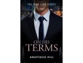 Livro On His Terms de Anastasia Hill (Inglês)
