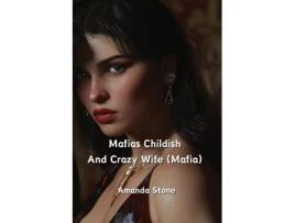 Livro Mafias Childish and Crazy Wife de Amanda Stone (Inglês)