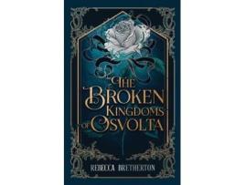 Livro The Broken Kingdoms of Osvolta de Rebecca Bretherton (Inglês)