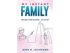Livro My Instant Family De Gina Iaciofano (inglês)