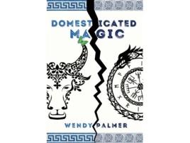 Livro Domesticated Magic de Wendy Palmer (Inglês)