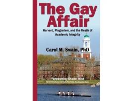 Livro The Gay Affair Harvard, Plagiarism, and the Death of Academic Integrity de Carol Swain (Inglês)