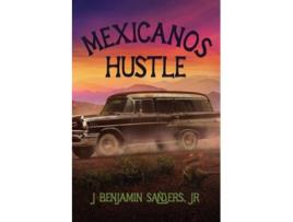 Livro Mexicanos Hustle de J Benjamin Sanders (Inglês)