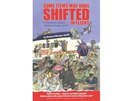 Livro Some Items May Have Shifted In Flight: A life aloft, abroad and occasionally adrift Richard Weston Smith (Inglês)