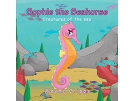 Livro Sophie the Seahorse de Wayne Cripps (Inglês)