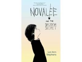 Livro Novalee And The Spider Secret De Lori Ann Stephens (inglês)