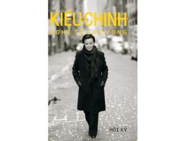 Livro Kieu Chinh Nghe Si Luu Vong Hardcover De Kieu Chinh (vietnamita - Capa Dura)