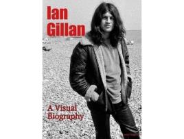 Livro Ian Gillan A Visual Biography De Andy Francis (inglês)