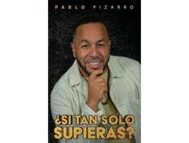 Livro Si Tan Solo Suprieras de Pablo Pizarro (Inglês)