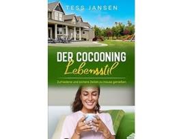 Livro Der Cocooning Lebensstil Zufriedene Und Sichere Zeiten Zu Hause Genießen De Tess Jansen (alemão)