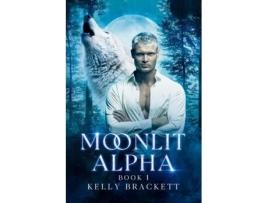 Livro Moonlit Alpha de Kelly Brackett (Inglês)