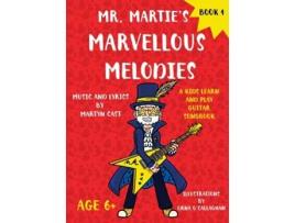 Livro Mr. Marties Marvellous Melodies - Book 1 A Kids Learn and Play Guitar Songbook de Martyn Cast (Inglês)