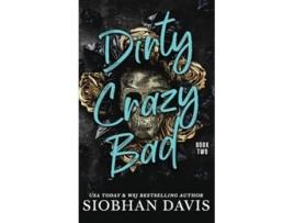 Livro Dirty Crazy Bad Dirty Crazy Bad Duet Book 2 de Siobhan Davis (Inglês - Capa Dura)