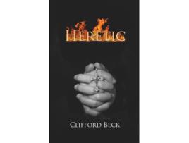 Livro Heretic - The Life of a Witch Hunter de Clifford Beck (Inglês)