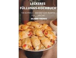 Livro Leckeres Füllungs-kochbuch De Baldewin Friedrich (inglês)