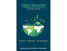 Livro Public Relations amp the Sustainable Development Goals de Kevin Hora, Cliodhna Pierce et al. (Inglês)