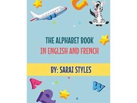 Livro The Alphabet Book In English and French de Sarai Styles (Inglês)