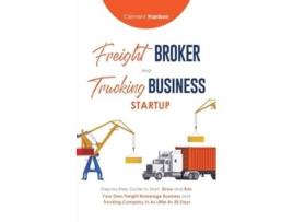 Livro Freight Broker amp Trucking Business Startup de Clement Harrison (Inglês)