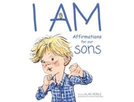 Livro I Am, Affirmations For Our Sons Powerful Affirmations For Children De Alan Noble (inglês)