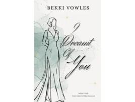 Livro I Dreamt Of You The Protected Series de Bekki Vowles (Inglês)