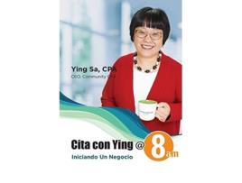 Livro Cita Con Ying 8am Iniciando Un Negocio De Ying Sa (espanhol)