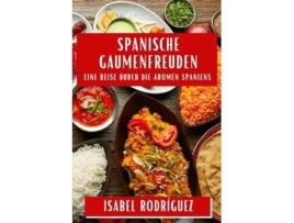 Livro Spanische Gaumenfreuden Eine Reise durch die Aromen Spaniens de Isabel Rodríguez (Alemão)