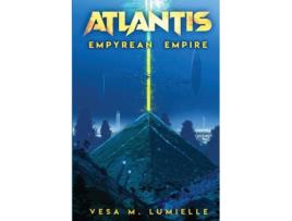 Livro Atlantis - Empyrean Empire De Vesa M Lumielle (inglês)