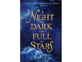 Livro A Night So Dark And Full Of Stars Twelve Tales Inspired By The Zodiac de Nikky Lee (Inglês)