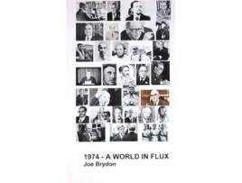 Livro 1974 - A World In Flux De Joe Brydon (inglês - Capa Dura)