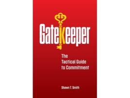 Livro Gatekeeper The Tactical Guide to Commitment de Shawn T Smith (Inglês)
