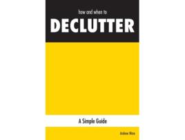 Livro how and when to DECLUTTER: A Simple Guide Andrew Ware (Inglês)
