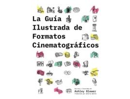 Livro La Guía Ilustrada de Formatos Cinematográficos de Ashley Blewer (Inglês)