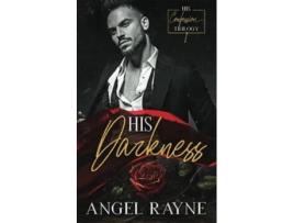 Livro His Darkness A Dark Mafia Romance de Angel Rayne (Inglês)