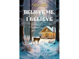 Livro Believe me, I believe ... quotFrom Miracle To Miracle And From The First Night To Everlasting Lightquot de Rev Dr Errol E Leslie (Inglês)