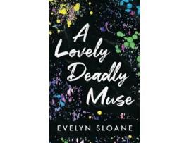 Livro A Lovely Deadly Muse de Evelyn Sloane (Inglês - Capa Dura)