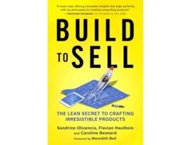 Livro Build to Sell The Lean Secret to Crafting Irresistible Products de Sandrine Olivencia, Flavian Hautbois et al. (Inglês)