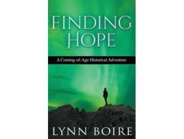 Livro Finding Hope A Coming of Age Historical Adventure de Lynn Boire (Inglês)