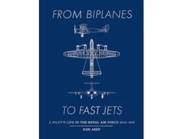 Livro From Biplanes To Fast Jets De Ken Aedy (inglês - Capa Dura)