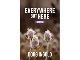 Livro EVERYWHERE BUT HERE de Doug Ingold (Inglês)