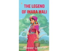 Livro The Legend of Inara Wali de Prashant Kumar Lal (Inglês)