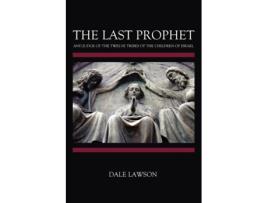 Livro The Last Prophet and Judge of the Twelve Tribes of the Children of Israel Dale Lawson (Inglês)