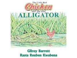 Livro The Little Red Chicken amp The Big Alligator de Gilroy Barrett (Inglês)
