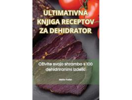 Livro VRHUNSKA KNJIGA RECEPATA ZA DEHIDRATOR de Lovro Lovren (Inglês)