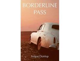 Livro Borderline Pass De Fergus Dunlop (inglês - Capa Dura)