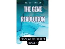 Livro The Gene Revolution CRISPR and the Future of Humanity de August Raines (Inglês)