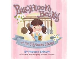 Livro Bucktooth Becky and Her Silly-headed Siblings de Rebecca Shinsky (Inglês)